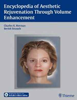 Encyclopedia of Aesthetic Rejuvenation Through Volume Enhancement  1st