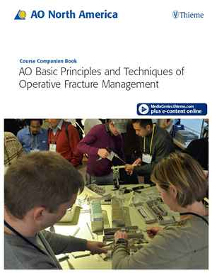 AO Basic Principles and Techniques of Operative Fracture Management