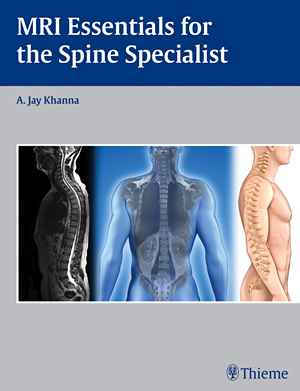 MRI Essentials for the Spine Specialist  1st