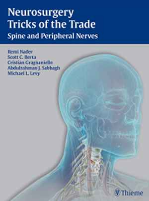 Neurosurgery Tricks of the Trade: Spine and Peripheral Nerves  1st