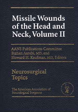 Missile Wounds of the Head and Neck, Volume II