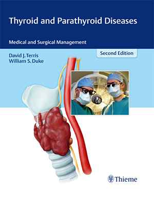 Thyroid and Parathyroid Diseases: Medical and Surgical Management 2nd