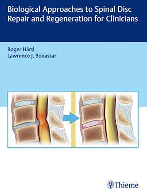 Biological Approaches to Spinal Disc Repair and Regeneration for Clinicians  1st
