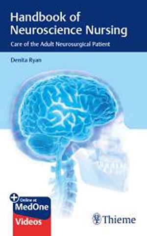 Handbook of Neuroscience Nursing: Care of the Adult Neurosurgical Patient 1st