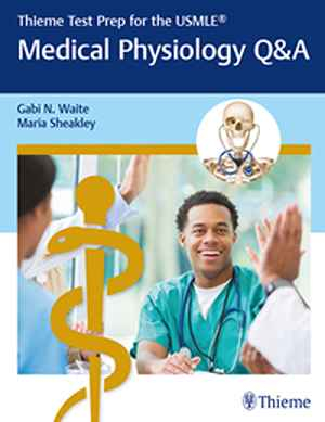 Thieme Test Prep for the USMLE®: Medical Physiology Q&A  1st