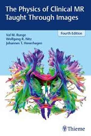 The Physics of Clinical MR Taught Through Images  4th