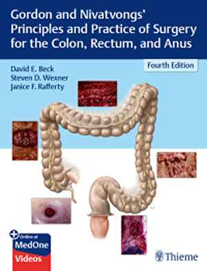 Gordon and Nivatvongs' Principles and Practice of Surgery for the Colon, Rectum, and Anus  4th