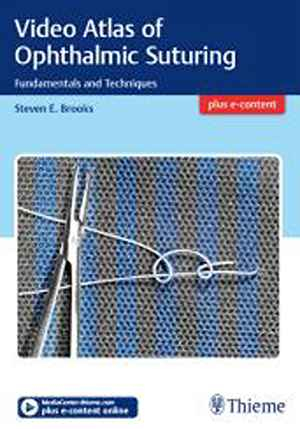 Video Atlas of Ophthalmic Suturing: Fundamentals and Techniques  1st