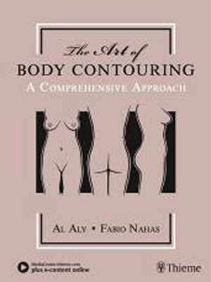 The Art of Body Contouring: A Comprehensive Approach 1st