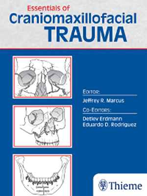 Essentials of Craniomaxillofacial Trauma 1st