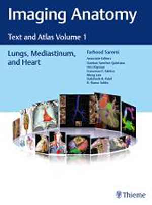 Imaging Anatomy: Text and Atlas Volume 1, Lungs, Mediastinum, and Heart  1st