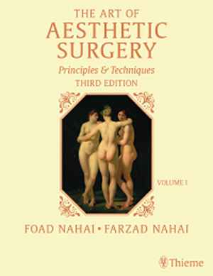 The Art of Aesthetic Surgery: Fundamentals and Minimally Invasive Surgery - Volume 1, Third Edition: Principles and Techniques  3rd