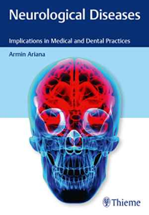 Neurological Diseases: Implications in Medical and Dental Practices  1st