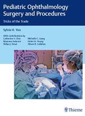 Pediatric Ophthalmology Surgery and Procedures: Tricks of the Trade  1st
