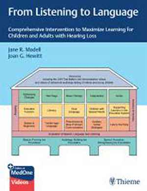 From Listening to Language: Comprehensive Intervention to Maximize Learning for Children and Adults with Hearing Loss  1st