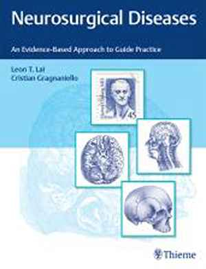 Neurosurgical Diseases: An Evidence-Based Approach to Guide Practice  1st