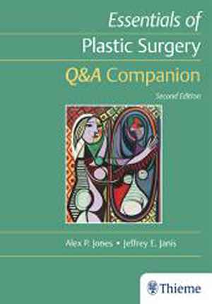 Essentials of Plastic Surgery: Q&A Companion 2nd