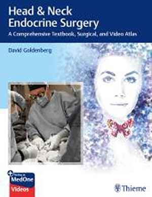 Head & Neck Endocrine Surgery: A Comprehensive Textbook, Surgical, and Video Atlas 1st