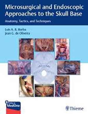 Microsurgical and Endoscopic Approaches to the Skull Base: Anatomy, Tactics, and Techniques  1st