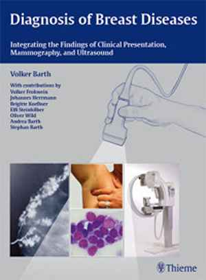 Diagnosis of Breast Diseases: Integrating the Findings of Clinical Presentation, Mammography, and Ultrasound  1st