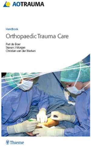 AO Handbook: Orthopedic Trauma Care 1st