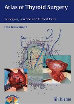 Atlas of Thyroid Surgery: Principles, Practice, and Clinical Cases  1st