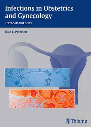 Infections in Obstetrics and Gynecology: Textbook and Atlas  1st
