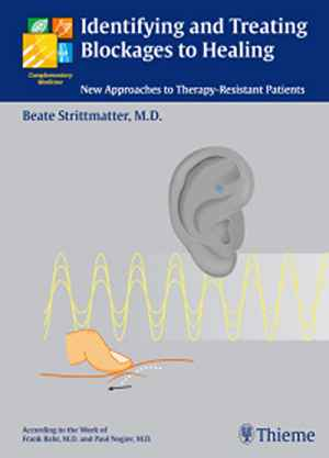 Identifying and Treating Blockages to Healing: New Approaches to Therapy-Resistant Patients  1st