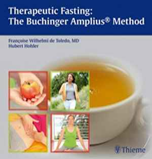Therapeutic Fasting: The Buchinger Amplius Method: The Buchinger Amplius® Method 1st