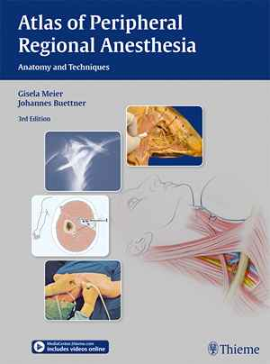 Atlas of Peripheral Regional Anesthesia: Anatomy and Techniques  3rd
