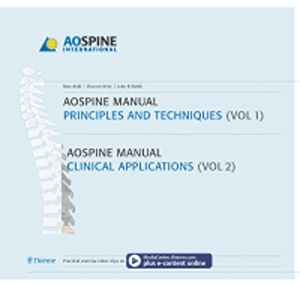 AO Spine Manual, Volume 1: Principles and Techniques; Volume 2: Clinical Applications 1st