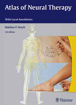 Atlas of Neural Therapy: With Local Anesthetics  3rd