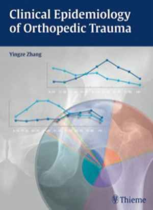 Clinical Epidemiology of Orthopedic Trauma  1st