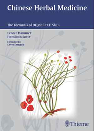 Chinese Herbal Medicine: The Formulas of Dr. John H.F. Shen  1st