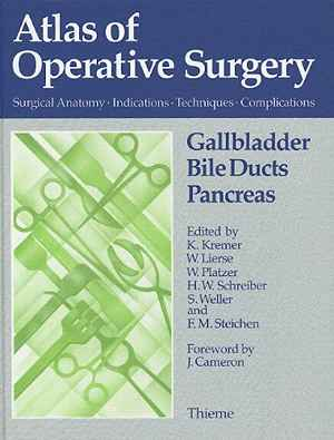 Atlas of Operative Surgery: Gallbladder, Bile Ducts, Pancreas (Atlas of Operative Surgery: Surgical Anatomy, Indications, Techniques, Complicat)