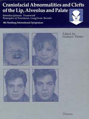 Craniofacial Abnormalities and Clefts of the Lip, Alveolus and Palate: Interdisciplinary Teamwork Principles of Treatment, Long Term Results : 4th