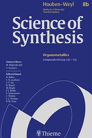 Science of Synthesis: Houben-Weyl Methods of Molecular Transformations: Category 1: Organometallics 1st