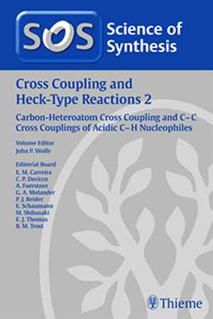 Science of Synthesis Cross Coupling and Heck-Type Reactions 2: CarbonHeteroatom Cross Coupling and CC Cross Couplings of Acidic CH Nucleophiles Workbench Edition  1st