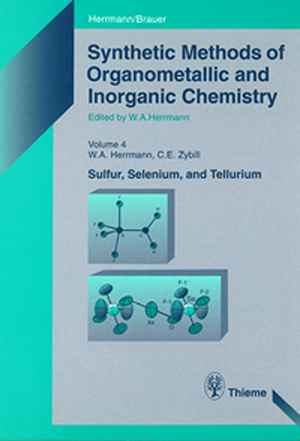 Synthetic Methods of Organometallic and Inorganic Chemistry: Volume 4: Sulfur, Selenium, and Tellurium  1st