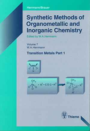 Synthetic Methods of Organometallic and Inorganic Chemistry: Volume 7: Transition Metals, Part 1  1st