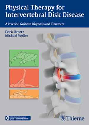 Physical Therapy for Intervertebral Disk Disease: A Practical Guide to Diagnosis and Treatment  1st