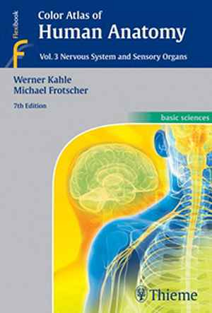 Color Atlas of Human Anatomy, Vol. 3: Nervous System and Sensory Organs: Nervous System and Sensory Organs  7th