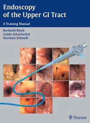 Endoscopy of the Upper GI Tract: A Training Manual 1st