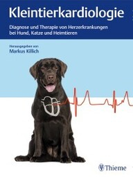 Kleintierkardiologie: Diagnose und Therapie von Herzerkrankungen bei Hund, Katze und Heimtieren