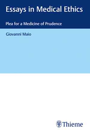 Essays in Medical Ethics: Plea for a Medicine of Prudence  1st