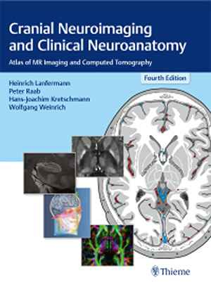 Cranial Neuroimaging and Clinical Neuroanatomy: Atlas of MR Imaging and Computed Tomography  4th
