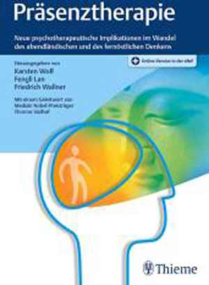 Präsenztherapie: Neue Psychotherapeutische Implikatonen im Wandel des abendländischen Denkens