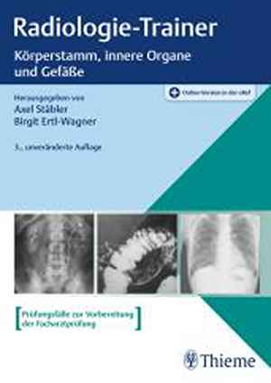 Radiologie-Trainer: Körperstamm, innere Organe und Gefäße