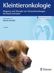 Kleintieronkologie: Diagnose und Therapie von Tumorerkrankungen bei Hund und Katze