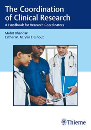The Coordination of Clinical Research: A Handbook for Research Coordinators  1st